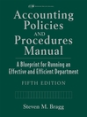 Accounting Policies and Procedures Manual (eBook): A Blueprint for Running an Effective and Efficient Department